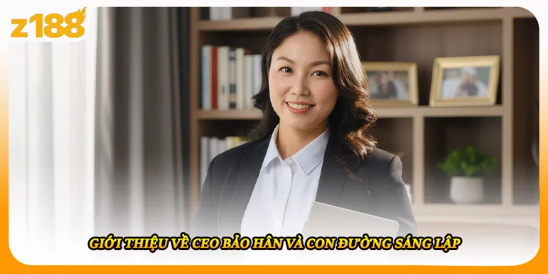 Giới thiệu về CEO Bảo Hân và con đường sáng lập