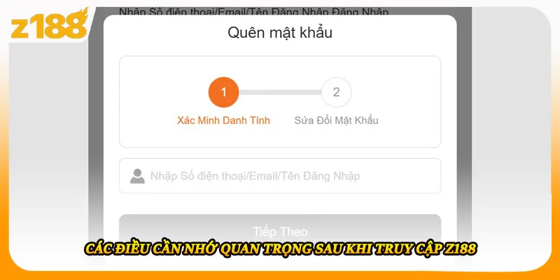 Các điều cần nhớ quan trọng sau khi truy cập Z188